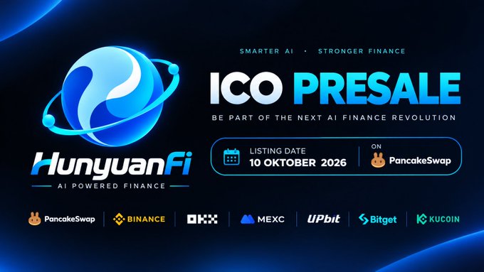 A promotional graphic for 'HunyuanFi ICO PRESALE' announcing a listing date of 10 October 2026 on PancakeSwap, with logos for Binance, OKX, MEXC, UPbit, Bitget, and KuCoin.