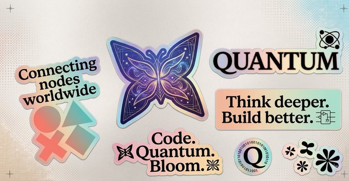 A collage of stickers featuring quantum-themed graphics, including a holographic butterfly, geometric shapes, and text reading 'Connecting nodes worldwide', 'QUANTUM', 'Think deeper. Build better.', and 'Code. Quantum. Bloom.'