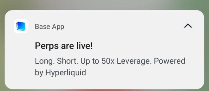A notification from the Base App announcing that 'Perps are live! Long. Short. Up to 50x Leverage. Powered by Hyperliquid'.