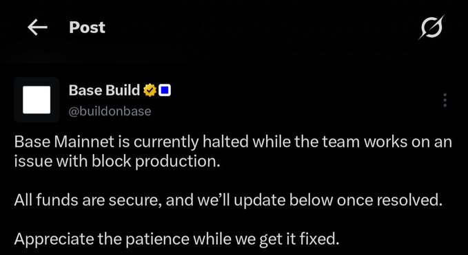 A screenshot of a post from Base Build (@buildonbase) on X (Twitter) announcing that Base Mainnet is currently halted due to a block production issue, reassuring users that all funds are secure. The caption relates to the follow-up post indicating the issue has since been resolved and recovery is underway.
