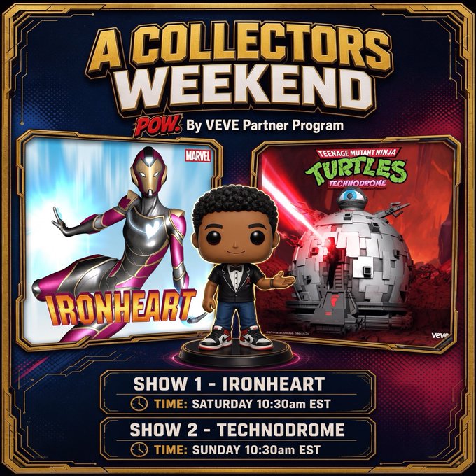 A promotional graphic for 'A Collectors Weekend' by POW! VEVE Partner Program features an Ironheart figure (Marvel) and Technodrome (Teenage Mutant Ninja Turtles), with Show 1 (Ironheart) at Saturday 10:30am EST and Show 2 (Technodrome) at Sunday 10:30am EST.