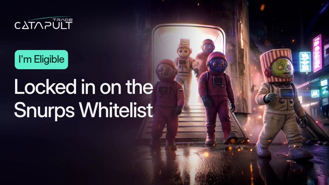 The image features characters in astronaut-like spacesuits emerging from a spacecraft against a neon-lit urban backdrop, with the text "CATAPULT TRADE," "I'm Eligible," and "Locked in on the Snurps Whitelist" displayed. This aligns with the post celebrating approval for Phase 2 (Whitelist) of the Snurps project by @letsCatapult, visually representing the excitement of securing a whitelist spot.