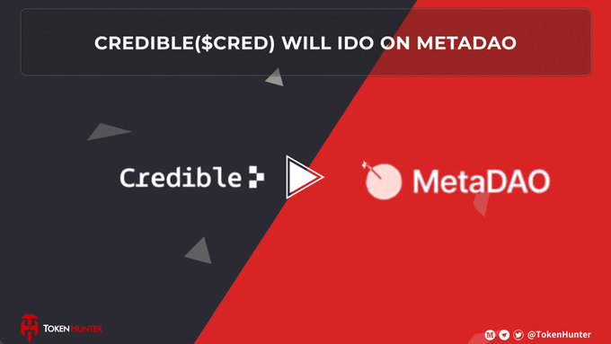 A promotional graphic with a black and red split background, featuring the text 'CREDIBLE($CRED) WILL IDO ON METADAO' along with the Credible and MetaDAO logos, and a 'TokenHunter' watermark.