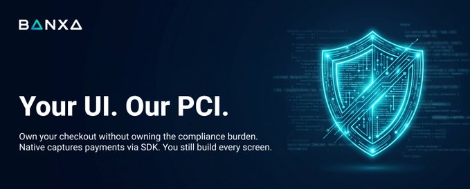 A dark promotional banner for 'BANXA' reads 'Your UI. Our PCI.' explaining their checkout SDK solution for native payment captures, accompanied by a glowing shield graphic.