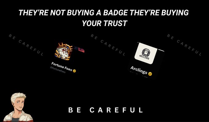 A graphic with the text 'THEY'RE NOT BUYING A BADGE THEY'RE BUYING YOUR TRUST' and 'BE CAREFUL', displaying social media badges for 'Fortune Fees' and 'Arclings' alongside a cartoon avatar of a man with white hair.