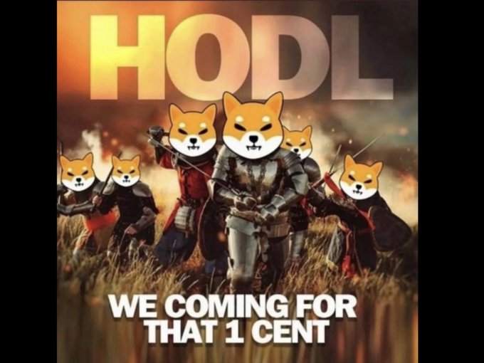 A motivational meme featuring Shiba Inu dog-headed samurai warriors charging into battle with "HODL" at the top and "WE COMING FOR THAT 1 CENT" at the bottom, visually representing the post's declaration that SHIB reaching $0.01 is inevitable through collective conviction and the determined "SHIB army."