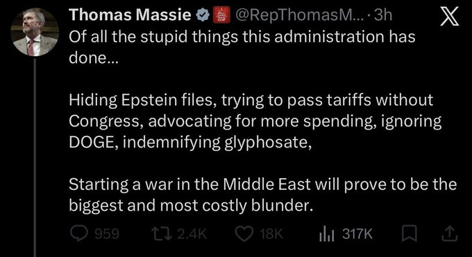 A screenshot of a tweet by Rep. Thomas Massie (@RepThomasM...) posted 3 hours ago, reading: "Of all the stupid things this administration has done... Hiding Epstein files, trying to pass tariffs without Congress, advocating for more spending, ignoring DOGE, indemnifying glyphosate, Starting a war in the Middle East will prove to be the biggest and most costly blunder." The tweet has 959 replies, 2.4K reposts, 18K likes, and 317K views. The accompanying post criticizes Massie for listing complaints about the administration—including the Epstein files and DOGE—while allegedly withholding Epstein names himself.