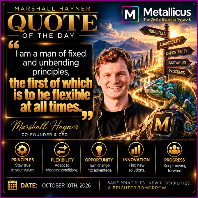 A promotional graphic for 'Metallicus' featuring a 'Quote of the Day' by Marshall Hayner, Co-Founder & CEO, with text: 'I am a man of fixed and unbending principles, the first of which is to be flexible at all times,' dated October 10th, 2026.