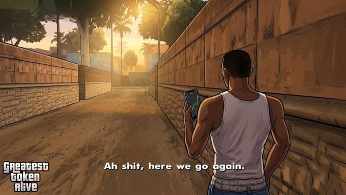 A character from GTA: San Andreas walks down a sunlit alley holding a phone, with the text "GReatest toKen Alive" and "Ah shit, here we go again." The scene ties into the post's mission to make $GTA the "Greatest Token Alive," with the iconic CJ quote signaling another run at the goal.