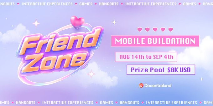 A promotional banner for "Friend Zone" Mobile Buildathon hosted by Decentraland, running "AUG 14th to SEP 4th" with a "Prize Pool $8K USD".