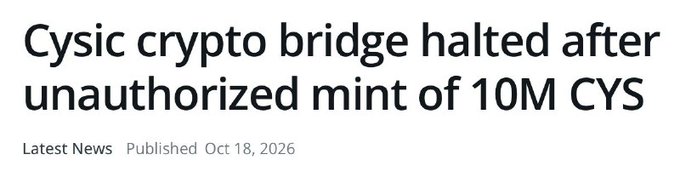 A news headline reads 'Cysic crypto bridge halted after unauthorized mint of 10M CYS', marked as Latest News published Oct 18, 2026.