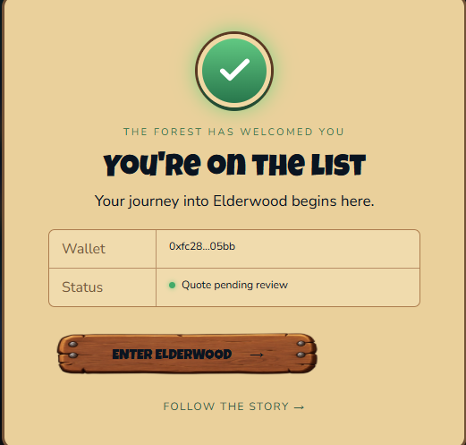 A yellow digital page displays a green checkmark and the text 'THE FOREST HAS WELCOMED YOU' and 'YOU'RE ON THE LIST', indicating a journey into 'Elderwood' with a status of 'Quote pending review' and a button to 'ENTER ELDERWOOD'.