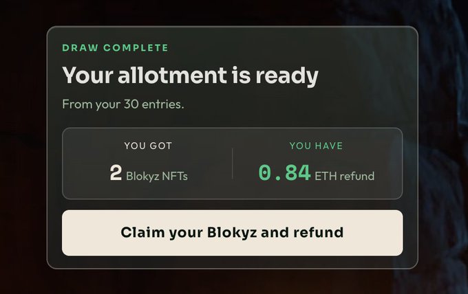 A digital interface showing a 'DRAW COMPLETE' notification with the headline 'Your allotment is ready' from 30 entries, displaying 'YOU GOT 2 Blokyz NFTs' and 'YOU HAVE 0.84 ETH refund' above a 'Claim your Blokyz and refund' button.