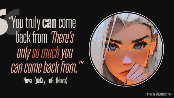 A quote graphic featuring an illustrated portrait of a silver-haired character, with the quote 'You truly can come back from. There's only so much you can come back from.' attributed to Nova (@CryptoGirlNova), curated by @QuotableCrypto.