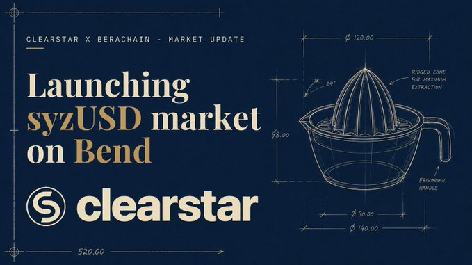 A promotional banner reading 'CLEARSTAR X BERACHAIN - MARKET UPDATE: Launching syzUSD market on Bend' with a blueprint diagram of a juicer.