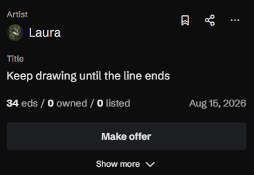 A digital music or art platform profile page for artist 'Laura' featuring the title 'Keep drawing until the line ends', with 34 eds, 0 owned, and 0 listed, dated Aug 15, 2026.
