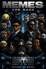 This poster, titled "MEMES ARE BACK" and featuring "MIB MEN IN BLACK RETURN TO MEMES," humorously reimagines the "Men in Black" franchise with iconic internet memes. The text "You weren't supposed to see this 'Flash'" plays on the idea of a secret reveal, aligning with the theme of memes being a hidden or special part of internet culture.