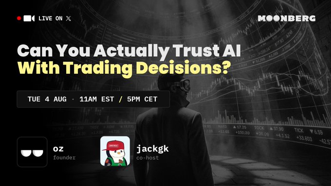 Promotional graphic for a Moonberg live X Spaces event titled "Can You Actually Trust AI With Trading Decisions?" featuring hosts "OZ" (founder) and "jackgk" (co-host), scheduled for Tuesday, August 4 at 11AM EST / 5PM CET, set against a dark backdrop of a suited figure facing complex trading charts and tickers.