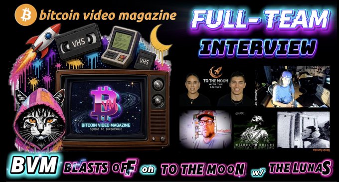 Promotional graphic for 'Bitcoin Video Magazine' featuring a retro TV, VHS tapes, a cat, and the text 'FULL-TEAM INTERVIEW' and 'BVM BLASTS OFF ON TO THE MOON w/ THE LUNAS' alongside photos of the Lunas team.