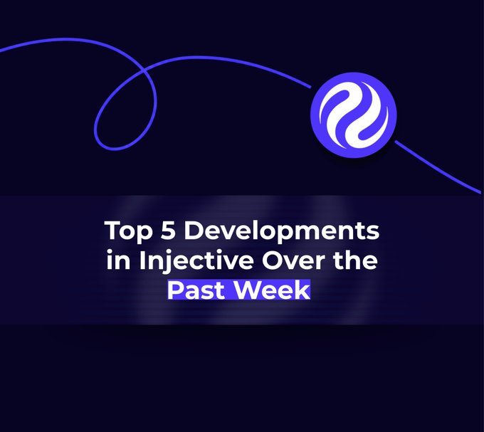 A dark blue graphic with the Injective logo reads 'Top 5 Developments in Injective Over the Past Week.'