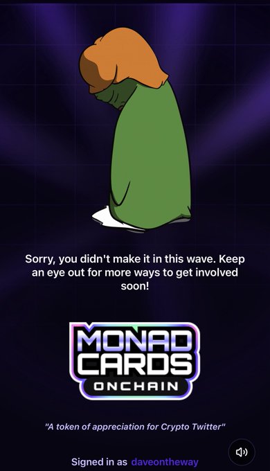 The image shows a sad cartoon character with green skin and orange hair looking down, accompanied by the "MONAD CARDS ONCHAIN" logo and text reading "Sorry, you didn't make it in this wave. Keep an eye out for more ways to get involved soon!" signed by user "daveontheway."

This appears to be a rejection message from Monad Cards' airdrop/wave system, which the poster is sharing in frustration after not qualifying despite achieving 1 million impressions on X from Monad-related posts over 111 days, questioning what the actual requirements are to receive a custom card.