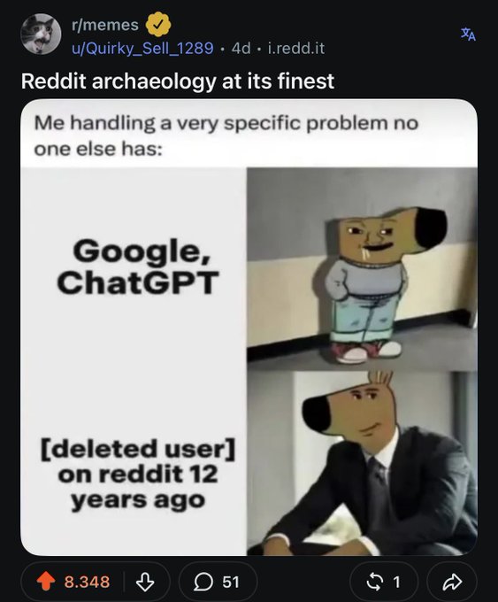 A Reddit meme from r/memes showing a 4-day-old post by u/Quirky_Sell_1289 about 'Reddit archaeology,' depicting a person handling a 'very specific problem' that Google and ChatGPT couldn't help with, unlike a deleted user from 12 years ago.