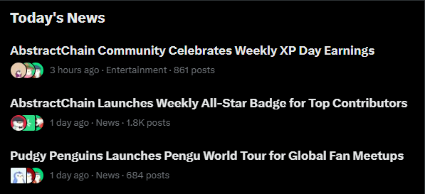 A 'Today's News' feed showing headlines: 'AbstractChain Community Celebrates Weekly XP Day Earnings' (3 hours ago, 861 posts), 'AbstractChain Launches Weekly All-Star Badge for Top Contributors' (1 day ago, 1.8K posts), and 'Pudgy Penguins Launches Pengu World Tour for Global Fan Meetups' (1 day ago, 684 posts).