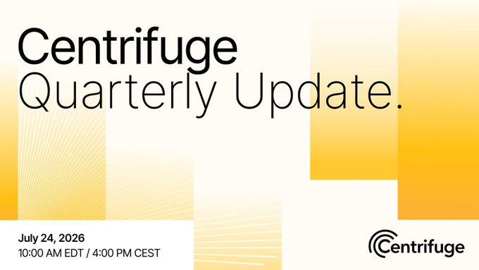 A clean, yellow and white announcement graphic for 'Centrifuge Quarterly Update' scheduled for July 24, 2026, at 10:00 AM EDT / 4:00 PM CEST, featuring the Centrifuge logo.