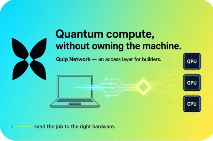 A promotional graphic for Quip Network with the tagline 'Quantum compute, without owning the machine,' showing a laptop connecting to QPU, GPU, and CPU hardware units against a blue-yellow gradient background.
