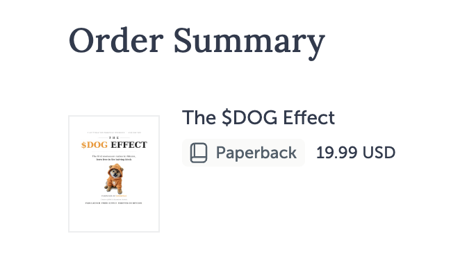 An order summary screen for a paperback book titled 'The $DOG Effect' priced at 19.99 USD, featuring a small dog on the cover.