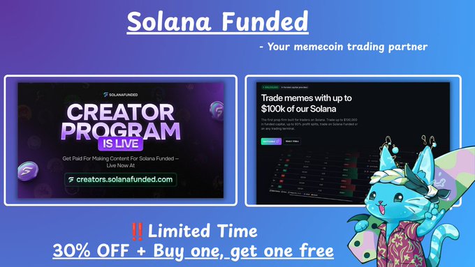 A banner displaying an advertisement for a creator program that's named Solana Funded. The title of the banner reads "Solana Funded - Your memecncing trading partner". The text within the banner describes the creator program, stating that it's free, and how users can join to get paid for creating content on Solana. It also offers a limited time deal with a 10% off offer if users buy one copy of the program.