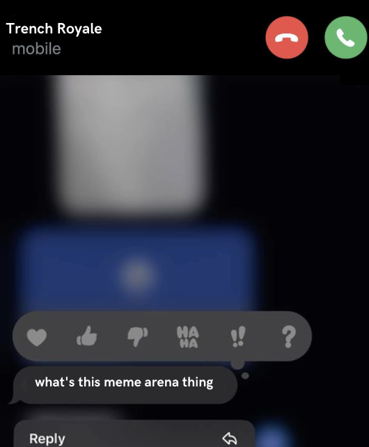A screenshot of a mobile phone call screen labeled 'Trench Royale (mobile)' with a blurred contact image and a text message asking 'what's this meme arena thing'.
