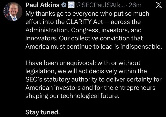 SEC Chair Paul Atkins (@SECPaulSAtk) thanks those involved in the CLARITY Act and pledges to act decisively within the SEC's statutory authority to deliver certainty for American investors and entrepreneurs shaping technological futures, signing off with "Stay tuned."