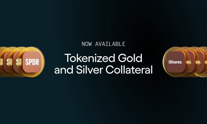 A dark promotional banner announces 'NOW AVAILABLE: Tokenized Gold and Silver Collateral' flanked by gold bars marked 'SPDR' and 'iShares'.