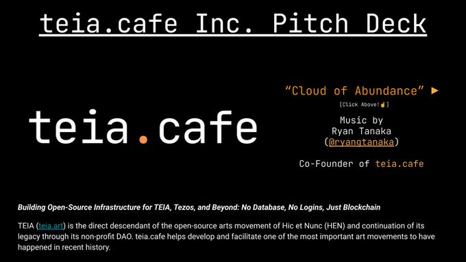 A presentation slide titled 'teia.cafe Inc. Pitch Deck' features text reading 'Building Open-Source Infrastructure for TEIA, Tezos, and Beyond: No Database, No Logins, Just Blockchain'.