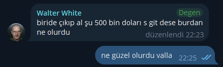 A Telegram chat in Turkish where 'Walter White' jokes that he would die if he took out a 500 thousand dollar loan, and the user responds 'how nice it would be'.