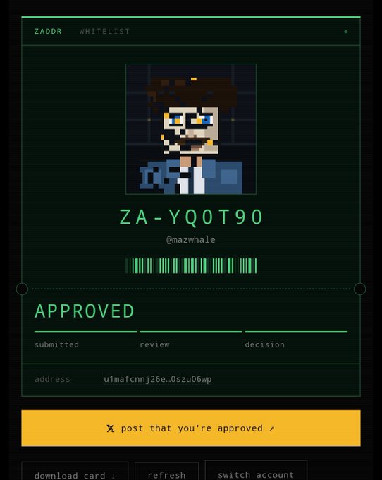 A pixel-art style whitelist approval card displaying 'ZADDR WHITELIST,' a username 'ZA-YQ0T90' for @mazwhale, a barcode, an 'APPROVED' status with 'submitted, review, decision' timeline, and a button reading 'post that you're approved'.