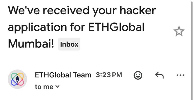 An email notification that reads 'We've received your hacker application for ETHGlobal Mumbai!' from the ETHGlobal Team.