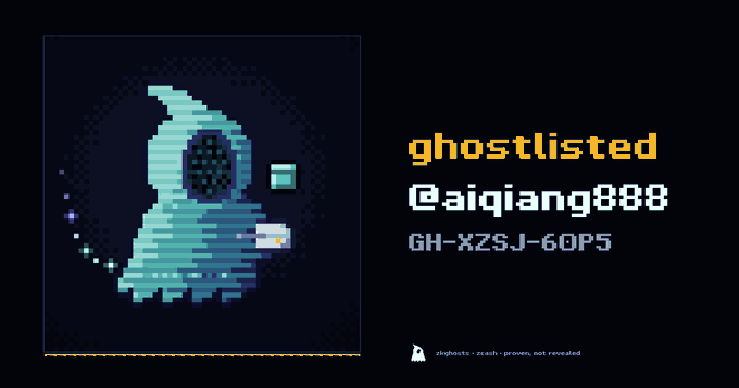 A pixel art graphic showing a blue hooded ghost character next to text reading 'ghostlisted', '@aiqiang888', and a code 'GH-X2SJ-6DP5' with a small disclaimer 'zkghosts · zcash · proven, not revealed'.