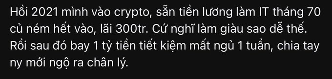 Vietnamese text describing someone entering crypto in 2021, investing their IT salary of 70 million, turning it into 300 million, then losing 1 billion in a week, leading to a breakup.
