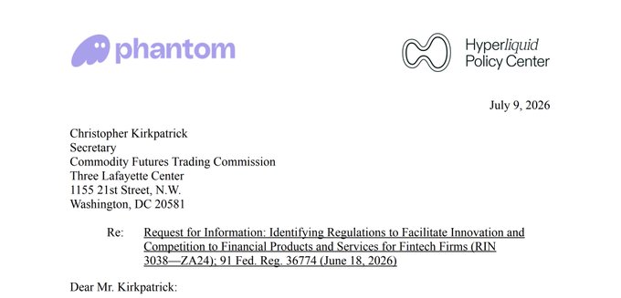 A letter from Phantom and Hyperliquid Policy Center dated July 9, 2026, addressed to Christopher Kirkpatrick at the CFTC regarding 'Request for Information: Identifying Regulations to Facilitate Innovation and Competition to Financial Products and Services for Fintech Firms (RIN 3038—ZA24).'