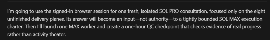 A text snippet describing a plan to use a signed-in browser session for one isolated SOL PRO consultation focused on eight unfinished delivery planes, then launching a MAX worker with a one-hour QC checkpoint.