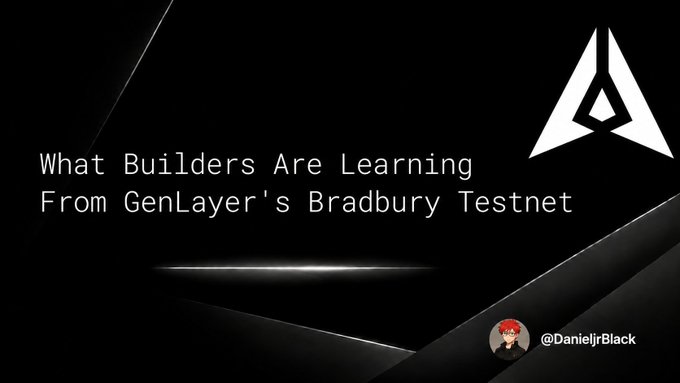The image shows a black background with white text, which reads "What Builders Are Learning From GenLayer's Bradbury Testnet - one of the biggest lessons from the Bradbury Testnet is that building AI-powered applications requires more than just connecting an LLM to a smart contract". The post also features a picture of a person wearing a red shirt.