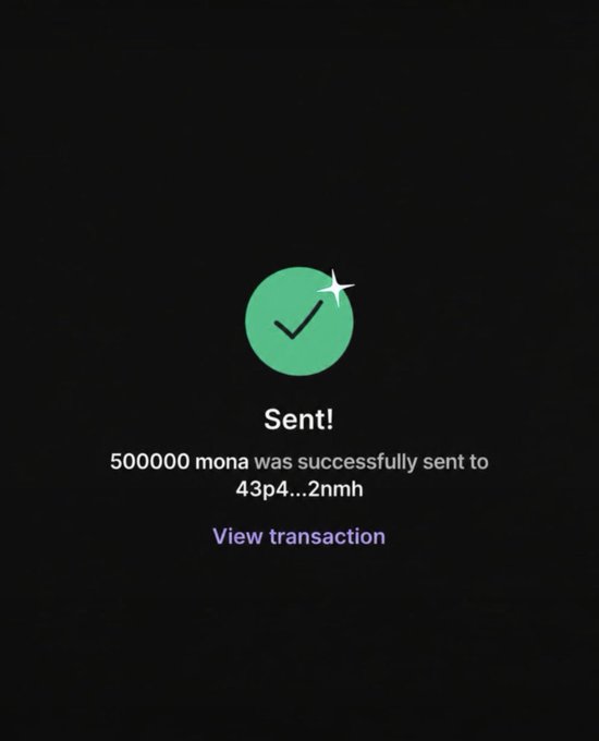 A confirmation screen showing "Sent!" with a green checkmark, indicating 500000 mona was successfully sent to address 43p4...2nmh, with a "View transaction" link below. The image appears to serve as proof of an airdrop transaction for the post's claim that every wallet receives 500,000 $MONA.