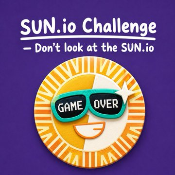 The image features a playful graphic for the "SUN.io Challenge" with the tagline "Don't look at the SUN.io," depicting a sun wearing sunglasses with the words "GAME OVER" on the lenses, visually reinforcing the post's focus on the $SUN token as a key "money lego" within TRON's DeFi ecosystem.