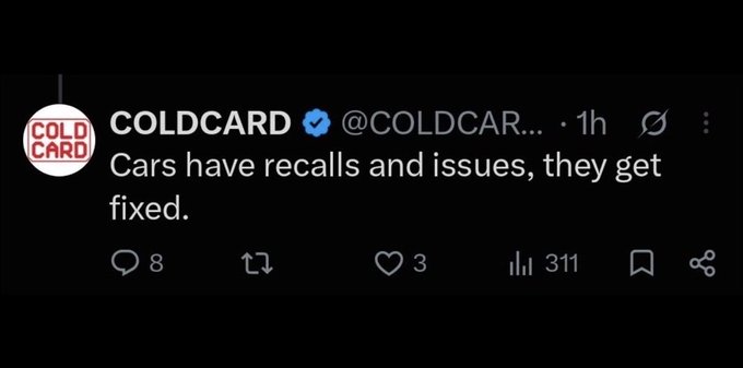A screenshot of a tweet from the verified account @COLDCARD reads, "Cars have recalls and issues, they get fixed." The tweet shows minimal engagement with only 8 replies, 3 likes, and 311 views, and it relates to the accompanying post which criticizes Coldcard for this "tone deaf response," suggesting the company was dismissive of customer concerns by comparing hardware wallet issues to routine car recalls.