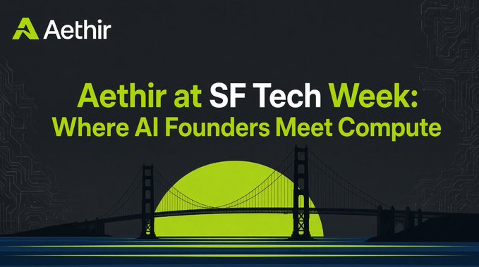 A promotional banner for Aethir featuring the Aethir logo and the text "Aethir at SF Tech Week: Where AI Founders Meet Compute," illustrated with a black silhouette of the Golden Gate Bridge against a neon green sun.