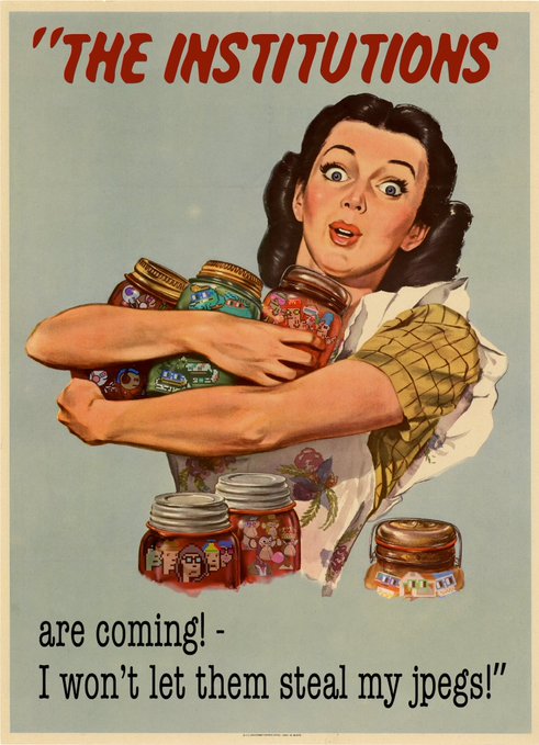 A vintage-style propaganda poster featuring a woman clutching jars of preserves, with the text 'THE INSTITUTIONS are coming! - I won't let them steal my jpegs!'