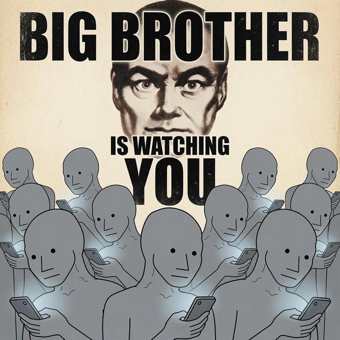 A propaganda-style poster with bold text reading 'BIG BROTHER IS WATCHING YOU,' depicting a stern-faced man looming over a crowd of identical, faceless figures absorbed in their smartphones.