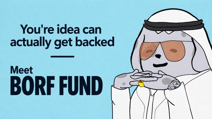 The image features a cartoon depiction of a person wearing sunglasses and a white hat, with their arms crossed over their chest. The text "You're idea can actually get backed" is written above them, and the phrase "Meet Borf Fund" is below them. This suggests that someone has come up with an idea for a fund or project related to cryptocurrency, and they are seeking support from others in the community.